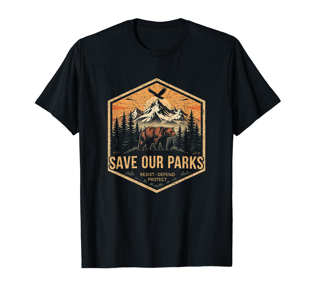 Save Our Parks Protect National Park T-Shirt - Custom Art Print for Adults - T-Shirt, Sweatshirt, Hoodie