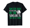 Because Being Sideline Is Best View T-Shirt - Streetwear Style for Adults - T-Shirt, Sweatshirt, Hoodie