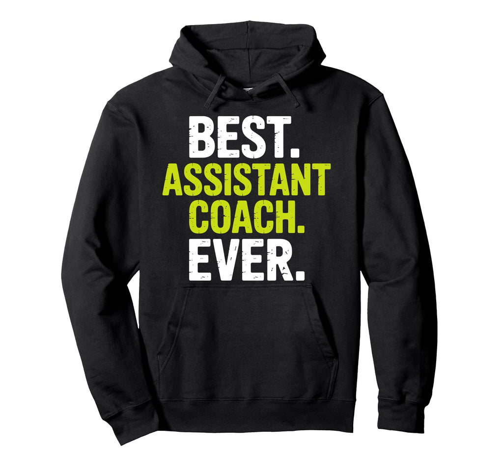 Funny Assistant Coach Assistant Coach Hoodie - Streetwear Style Unisex - T-Shirt, Sweatshirt, Hoodie