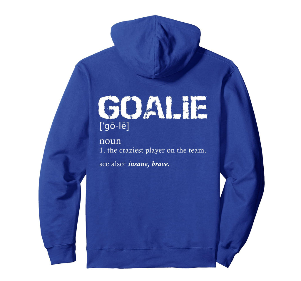 Hockey Goalie Gear Soccer Hoodie - Casual Everyday Wear Men Women - T-Shirt, Sweatshirt, Hoodie