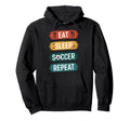 Soccer Eat Sleep Soccer Repeat Players Hoodie - Aesthetic Graphic Men Women - T-Shirt, Sweatshirt, Hoodie