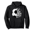 Eat Sleep Soccer Repeat Funny Sport Sport Hoodie - Minimalist Print Unisex - T-Shirt, Sweatshirt, Hoodie