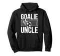 Soccer Goalie Uncle Soccer Goalkeeper Hoodie - Casual Everyday Wear Unisex - T-Shirt, Sweatshirt, Hoodie