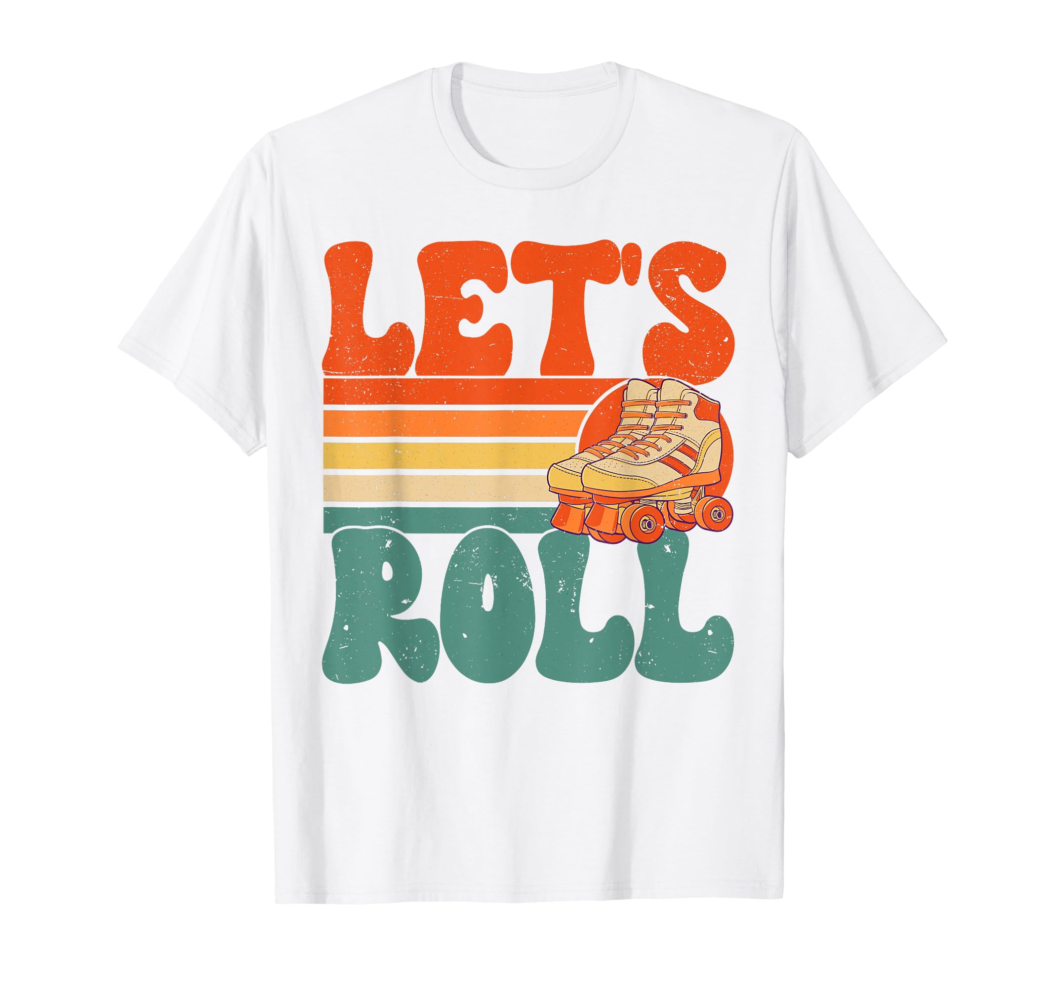 Roller Skating Lets Roll Skate 70S T-Shirt - Fun Novelty Design Unisex - T-Shirt, Sweatshirt, Hoodie