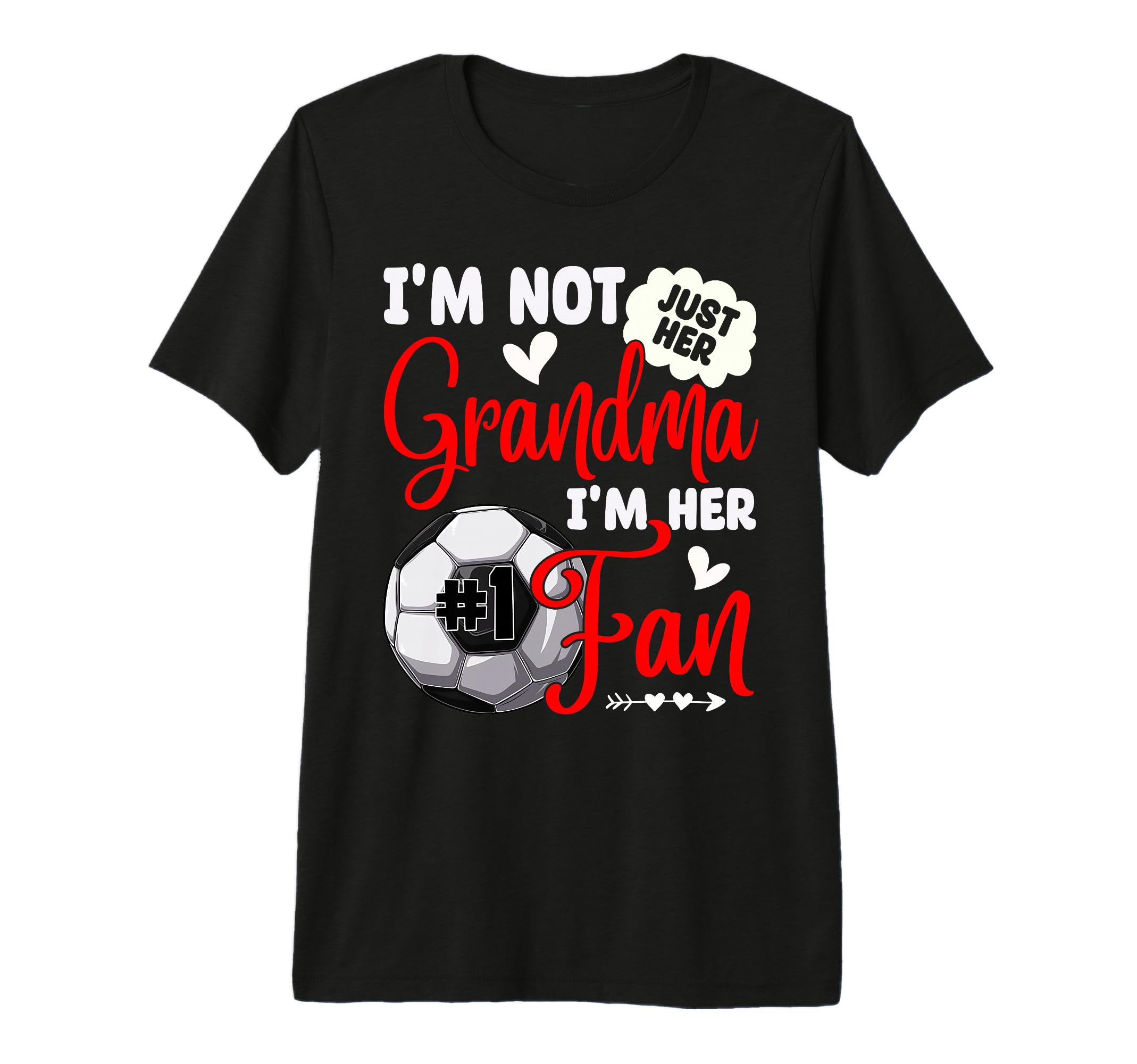 Im Not Just Her Grandma Im Her Number 1 T-Shirt - Graphic Print for Adults - T-Shirt, Sweatshirt, Hoodie