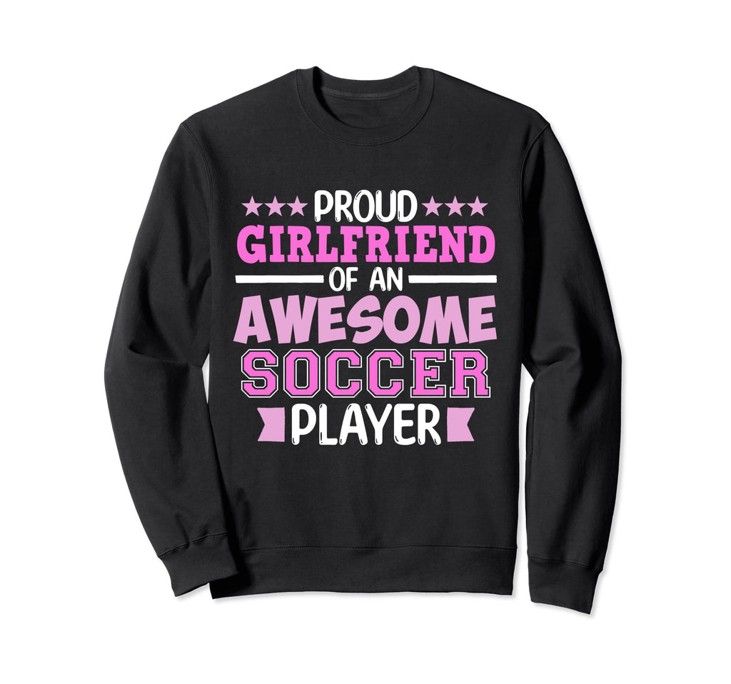 Girlfriend Soccer Player Sports Sweatshirt - Aesthetic Graphic for Adults - T-Shirt, Sweatshirt, Hoodie