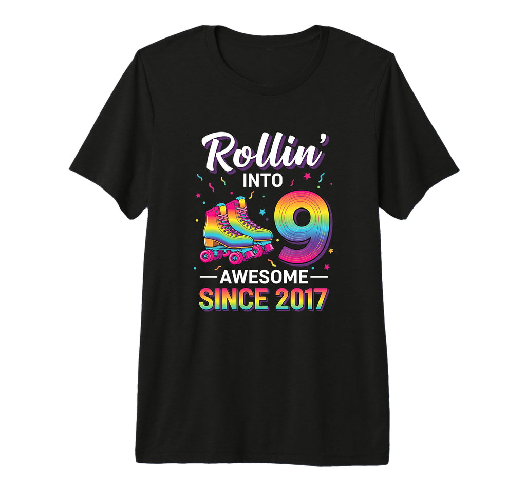 Rollin Into 9 Awesome Since 2017 T-Shirt - Streetwear Style Unisex - T-Shirt, Sweatshirt, Hoodie