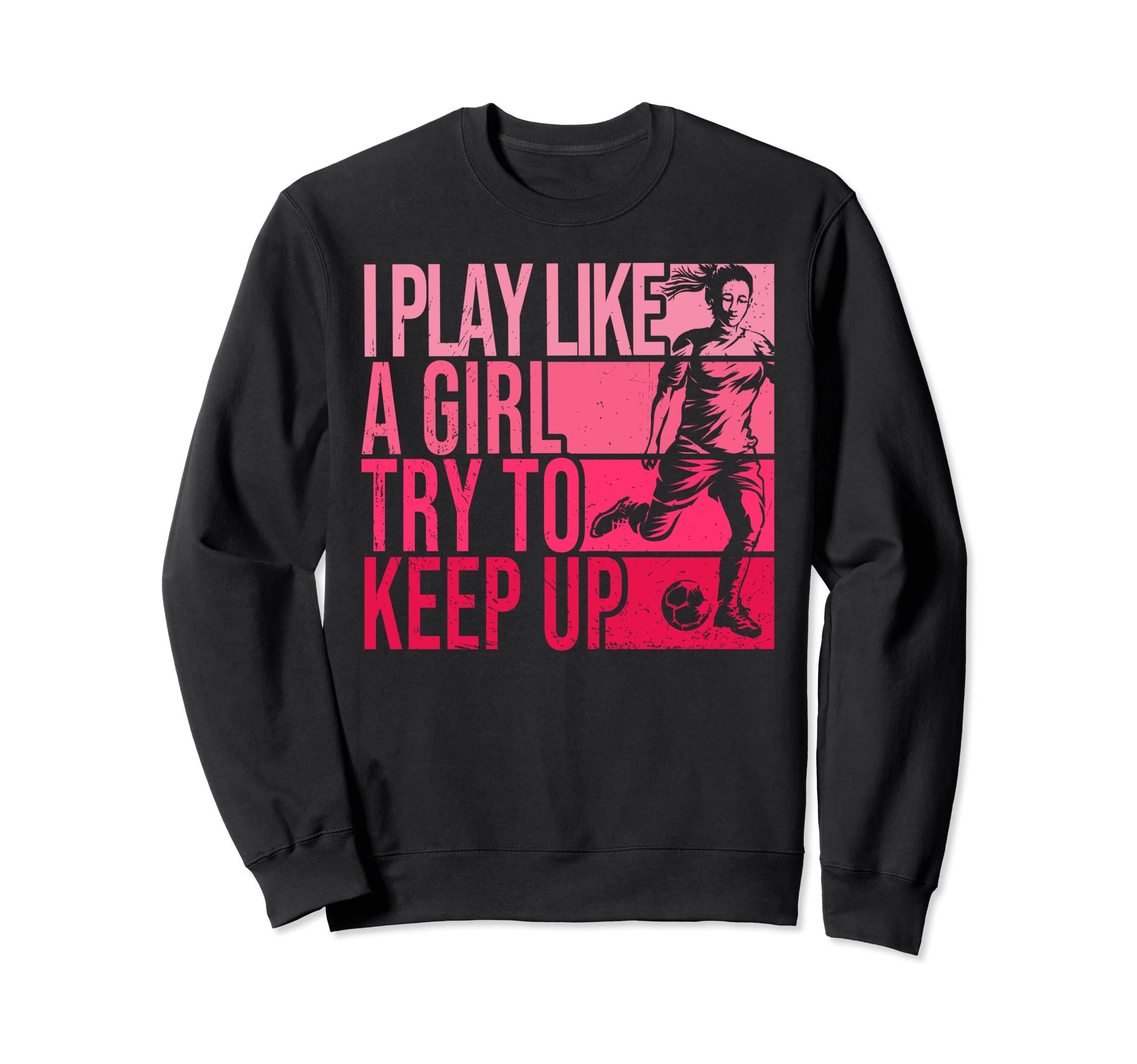 I Play Like Try To Keep Up Funny Sweatshirt - Minimalist Print Unisex - T-Shirt, Sweatshirt, Hoodie