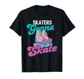 Skaters Gonna Skate Roller Skating T-Shirt - Streetwear Style Men Women - T-Shirt, Sweatshirt, Hoodie