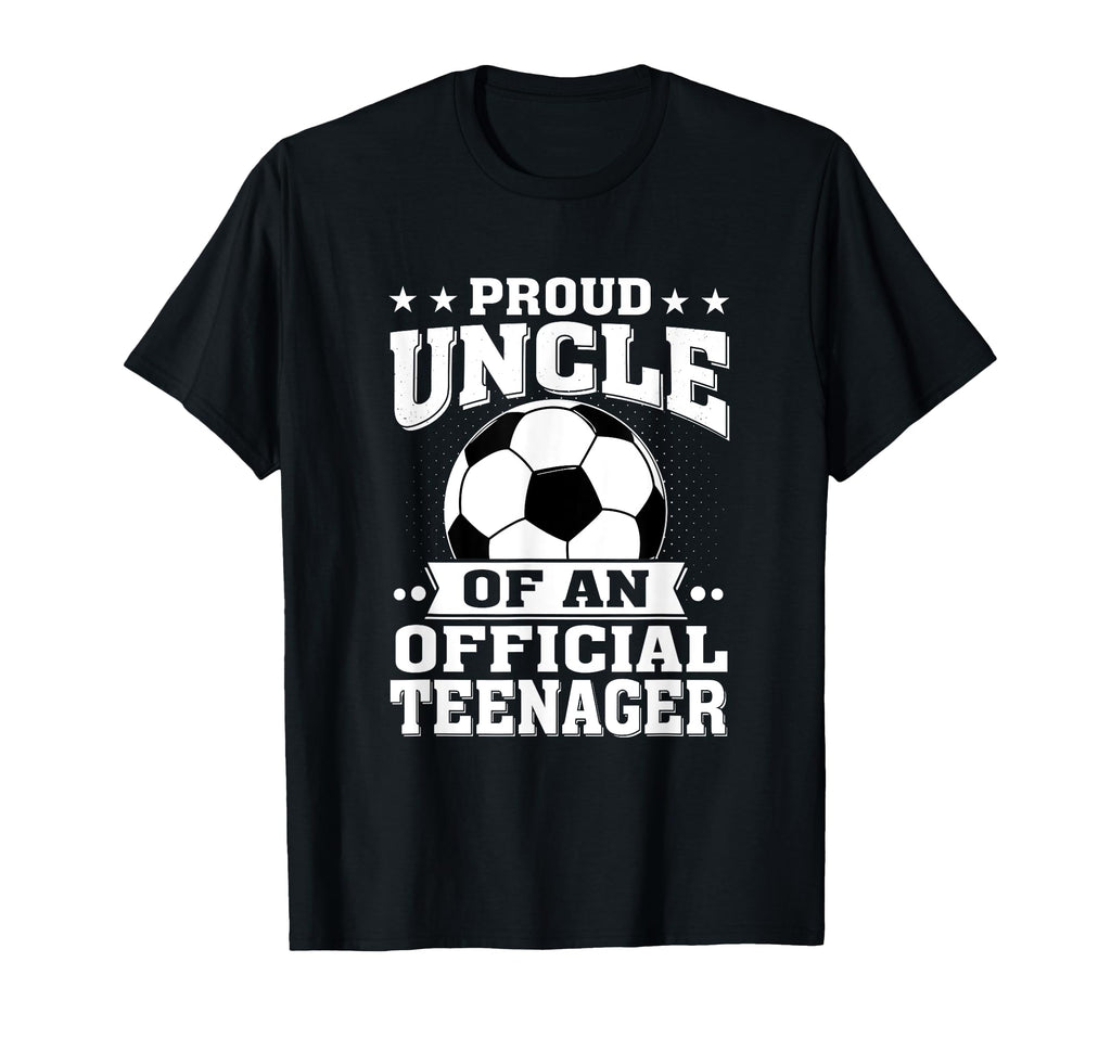 Proud Uncle Teenager 13Th Birthday Soccer T-Shirt - Streetwear Style Unisex - T-Shirt, Sweatshirt, Hoodie