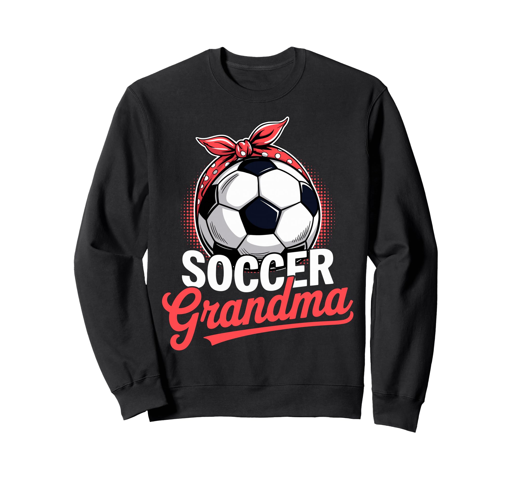 Soccer Football Player Grandma Fan Sweatshirt - Novelty Apparel Men Women - T-Shirt, Sweatshirt, Hoodie