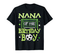 Nana Birthday Soccer Family Matching T-Shirt - Fun Novelty Design Men Women - T-Shirt, Sweatshirt, Hoodie