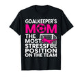 Goalkeepers Mom Mothers Day Sport T-Shirt - Unique Graphic for Adults - T-Shirt, Sweatshirt, Hoodie
