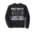 What Part Dont You Understand Soccer Sweatshirt - Custom Art Print Unisex - T-Shirt, Sweatshirt, Hoodie