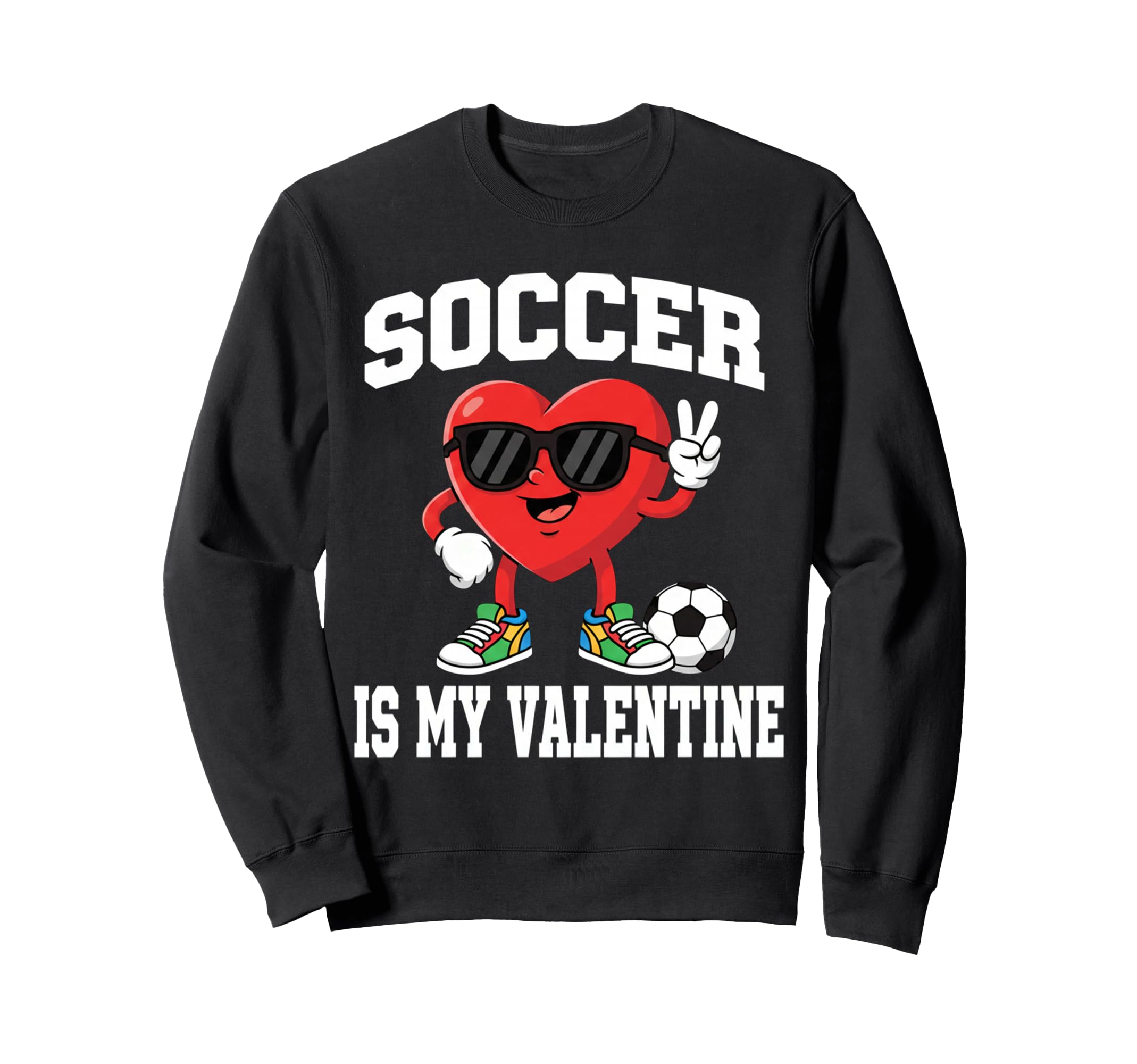 Soccer Valentine Valentines Sweatshirt - Fun Novelty Design Men Women - T-Shirt, Sweatshirt, Hoodie