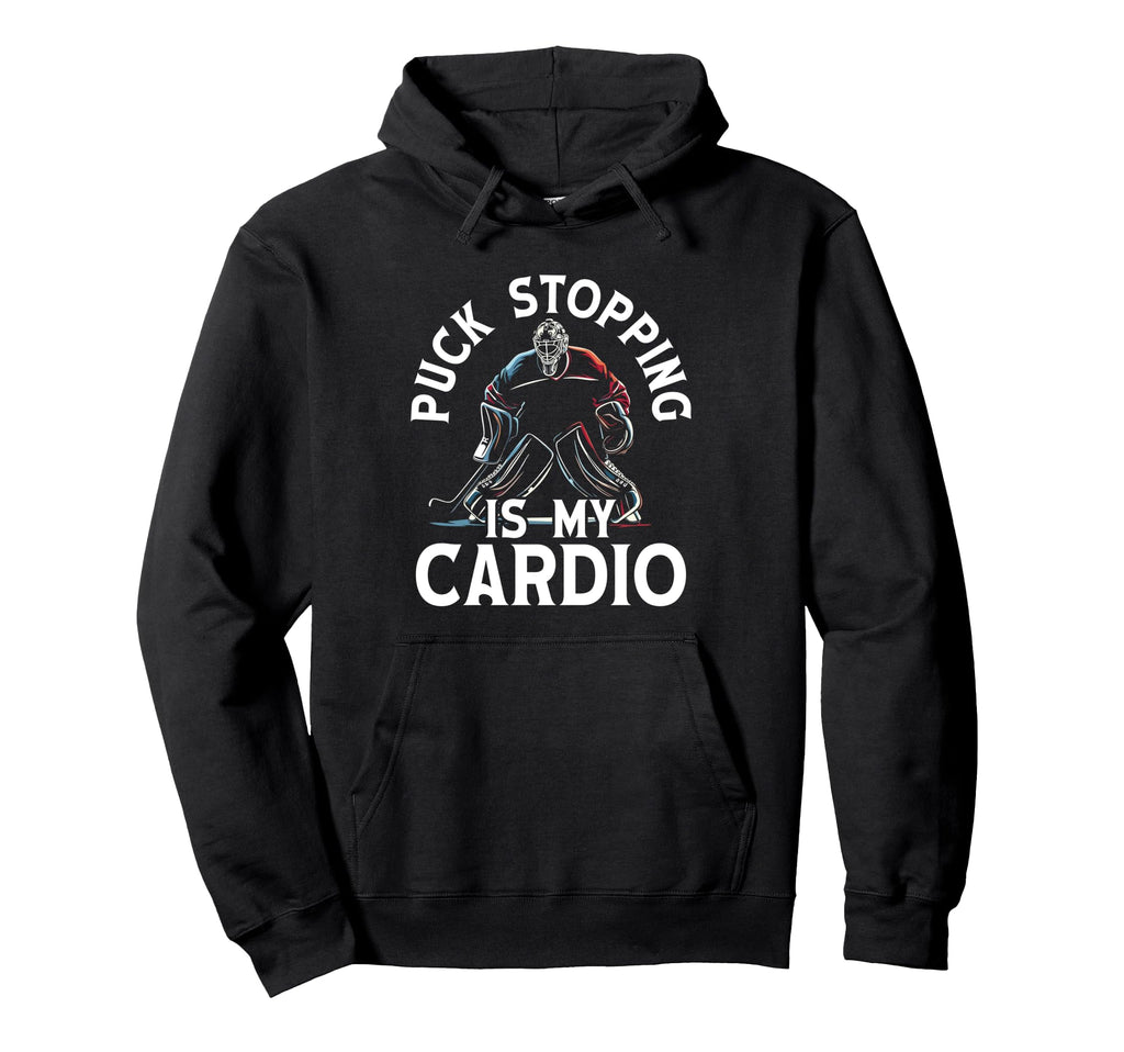 Puck Stopping Is My Cardio Ice Hoodie - Fun Novelty Design for Adults - T-Shirt, Sweatshirt, Hoodie