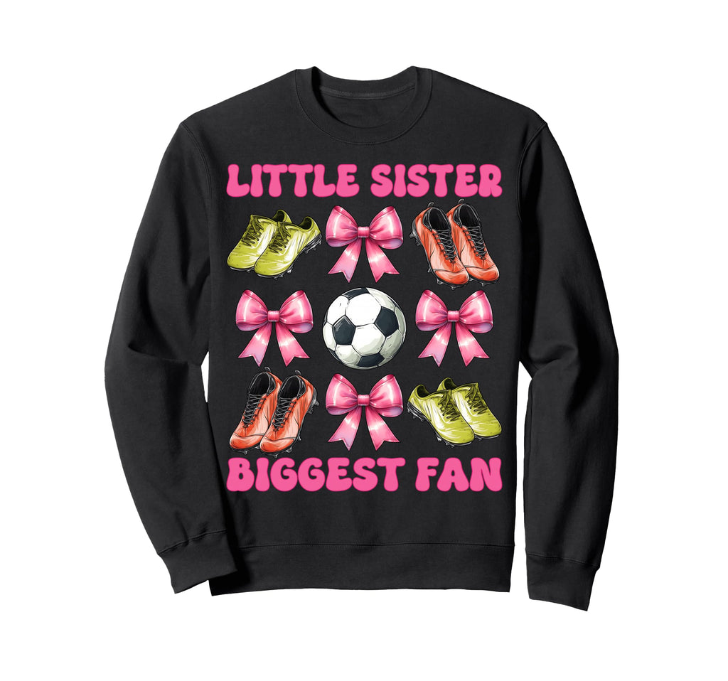 Little Sister Biggest Fan Sweatshirt - Fun Novelty Design for Adults - T-Shirt, Sweatshirt, Hoodie