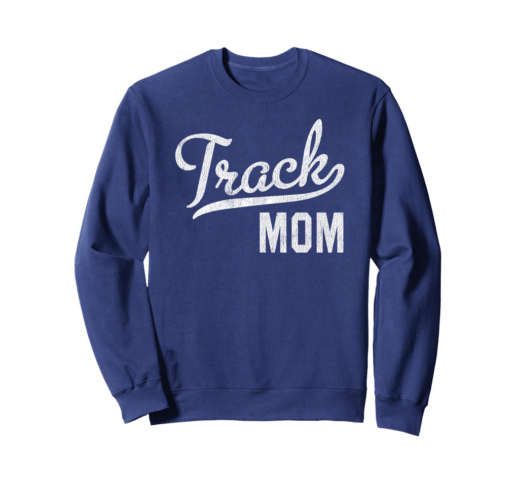 Track Mom Proud Track And Field Mom Sweatshirt - Graphic Print Men Women - T-Shirt, Sweatshirt, Hoodie