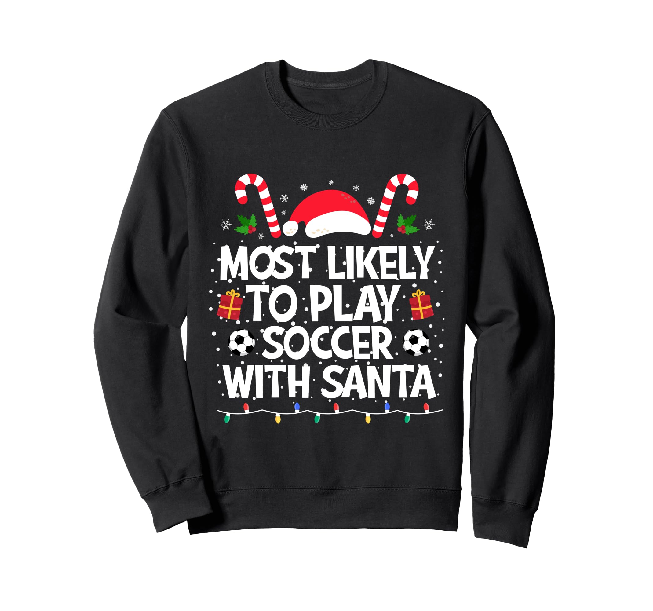 Most Likely To Play Soccer Santa Family Sweatshirt - Trendy Graphic Unisex - T-Shirt, Sweatshirt, Hoodie