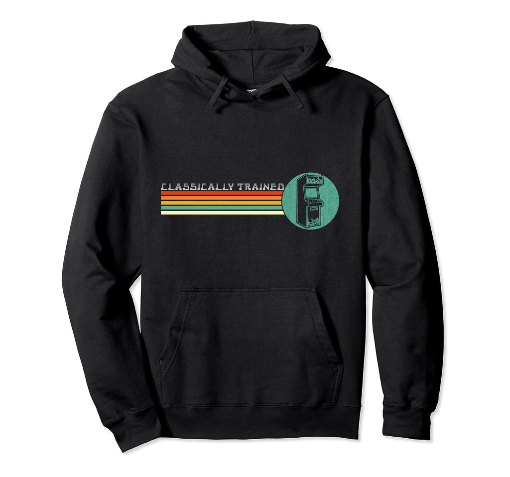 Arcade Game Classically Trained Gamer Hoodie - Novelty Apparel Unisex - T-Shirt, Sweatshirt, Hoodie