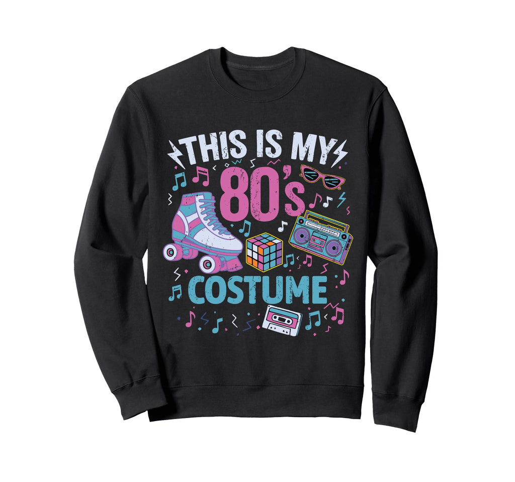 Roller Skates This Is My 80S Costume Sweatshirt - Graphic Print Men Women - T-Shirt, Sweatshirt, Hoodie