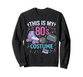 Roller Skates This Is My 80S Costume Sweatshirt - Graphic Print Men Women - T-Shirt, Sweatshirt, Hoodie