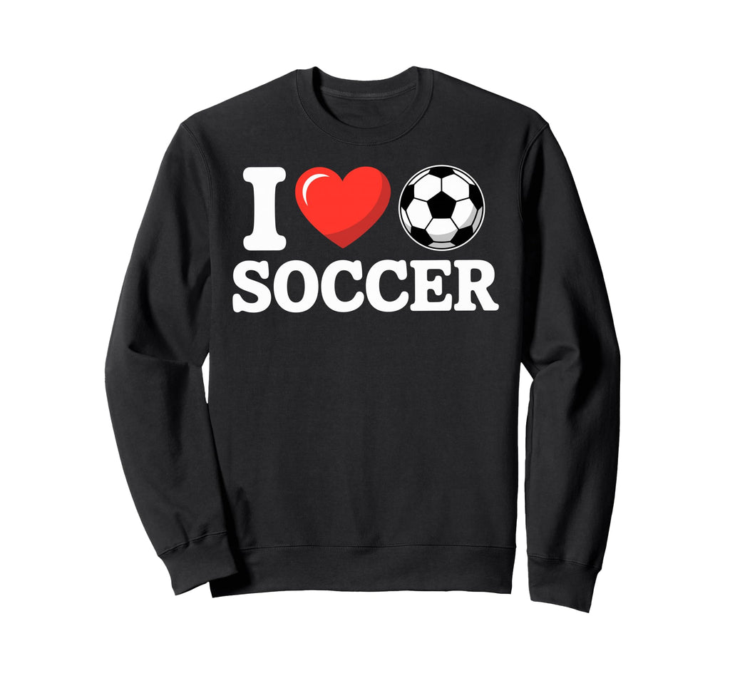 I Love Soccer Goalie Player Fan Sweatshirt - Novelty Apparel for Adults - T-Shirt, Sweatshirt, Hoodie