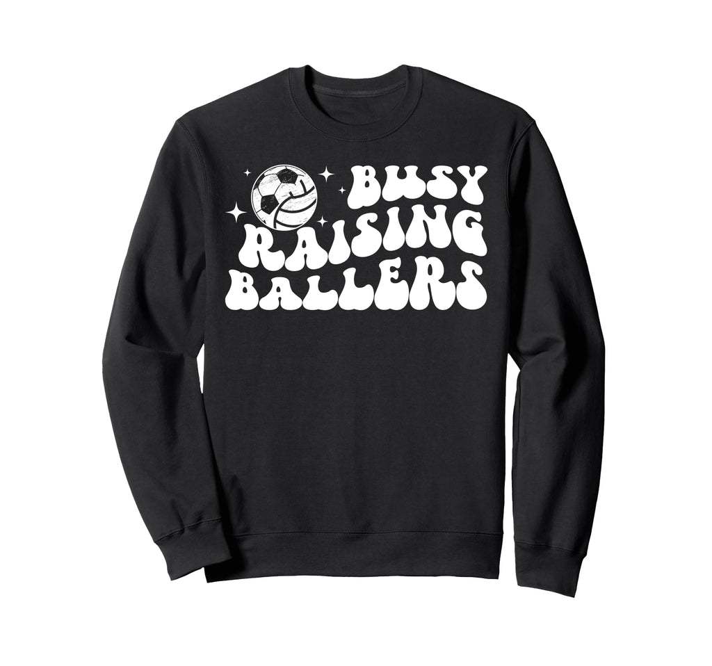 Busy Raising Ballers Volleyball Sweatshirt - Aesthetic Graphic Unisex - T-Shirt, Sweatshirt, Hoodie