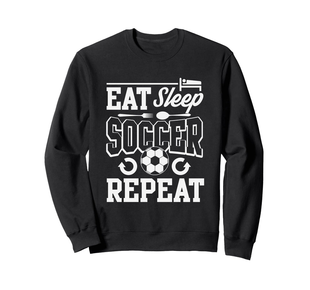 Eat Sleep Soccer Repeat Soccer Sweatshirt - Unique Graphic for Adults - T-Shirt, Sweatshirt, Hoodie
