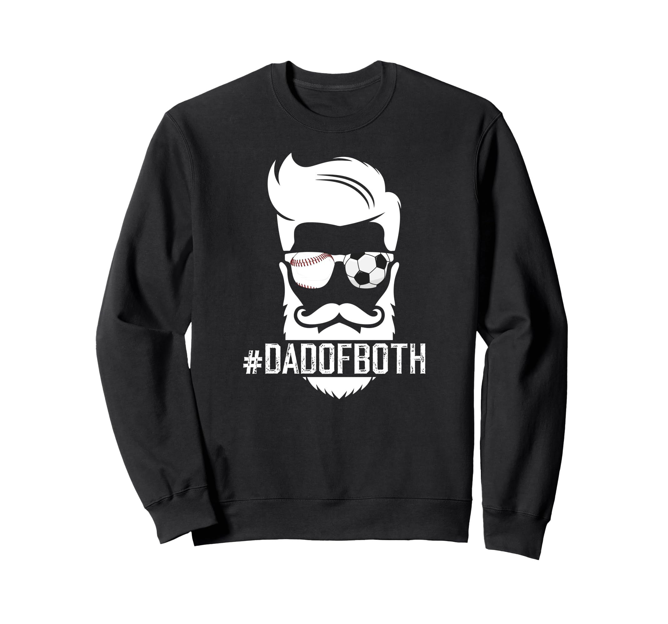 Dad Both Baseball Soccer Dad Sweatshirt - Streetwear Style Men Women - T-Shirt, Sweatshirt, Hoodie