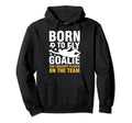 Born To Fly Goalie Craziest Player Team Hoodie - Minimalist Print Men Women - T-Shirt, Sweatshirt, Hoodie