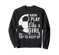 I Know I Play Like Try To Keep Up Sweatshirt - Aesthetic Graphic Men Women - T-Shirt, Sweatshirt, Hoodie