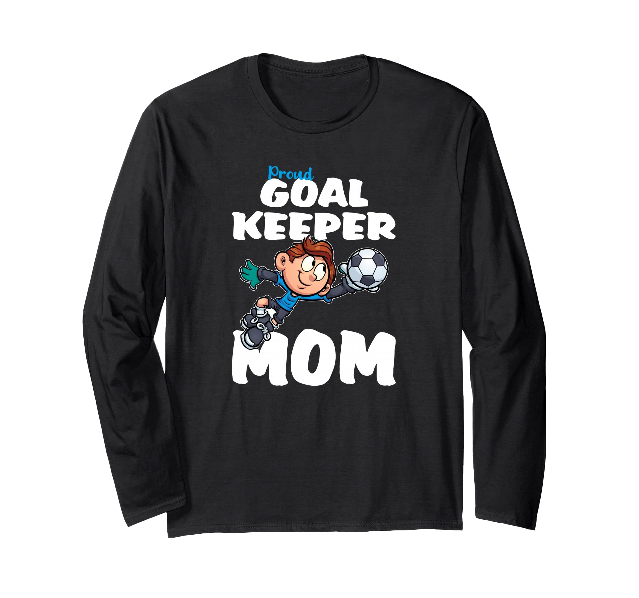 Funny Goalkeeper Shirts Soccer Goalie T-Shirt - Unique Graphic for Adults - T-Shirt, Sweatshirt, Hoodie
