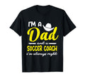 Im Father And Football Coach Im T-Shirt - Fun Novelty Design for Adults - T-Shirt, Sweatshirt, Hoodie