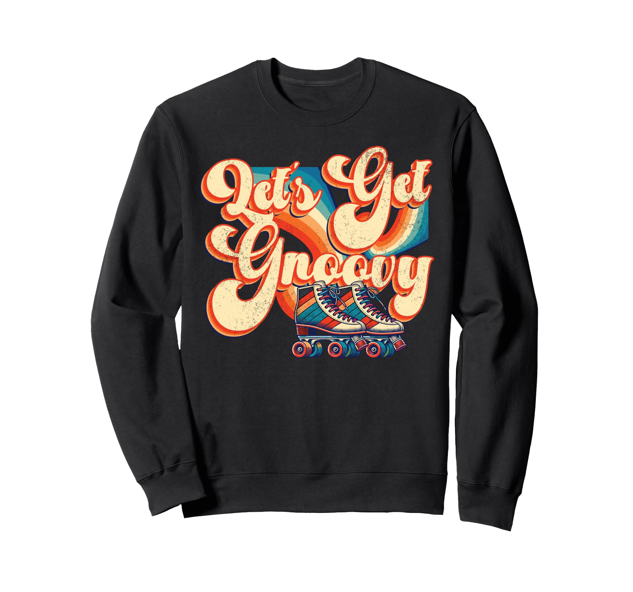 Roller Skating Skate 1970S Lets Sweatshirt - Novelty Apparel for Adults - T-Shirt, Sweatshirt, Hoodie