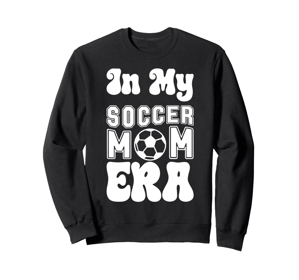 Womens My Soccer Mom Era Moms Soccer Sweatshirt - Trendy Graphic Men Women - T-Shirt, Sweatshirt, Hoodie
