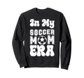 Womens My Soccer Mom Era Moms Sweatshirt - Minimalist Print Men Women - T-Shirt, Sweatshirt, Hoodie