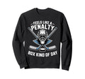 Feels Like Penalty Box Kind Day Sweatshirt - Novelty Apparel for Adults - T-Shirt, Sweatshirt, Hoodie