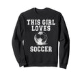 This Loves Soccer Game Day Female Soccer Sweatshirt - Trendy Graphic Unisex - T-Shirt, Sweatshirt, Hoodie