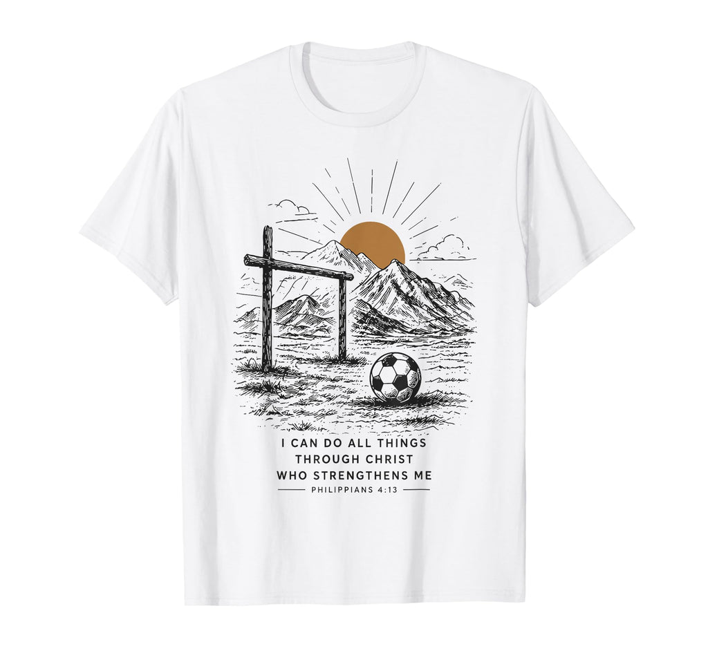 Christian Soccer Bible Verse T-Shirt - Novelty Apparel for Adults - T-Shirt, Sweatshirt, Hoodie