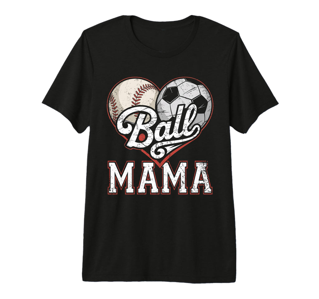 Ball Mama Baseball Soccer Heart Mom Both T-Shirt - Trendy Graphic Unisex - T-Shirt, Sweatshirt, Hoodie