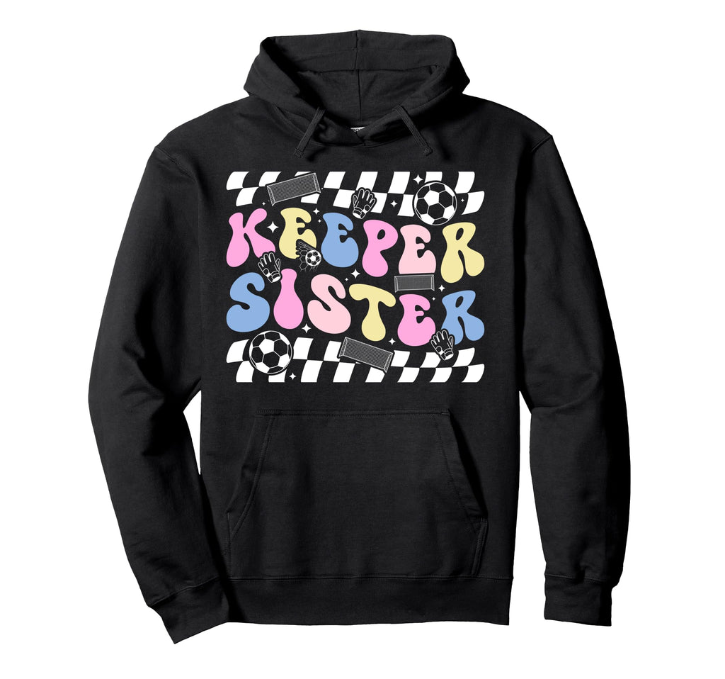 Groovy Soccer Keeper Sister Soccer Goalie Hoodie - Minimalist Print Unisex - T-Shirt, Sweatshirt, Hoodie