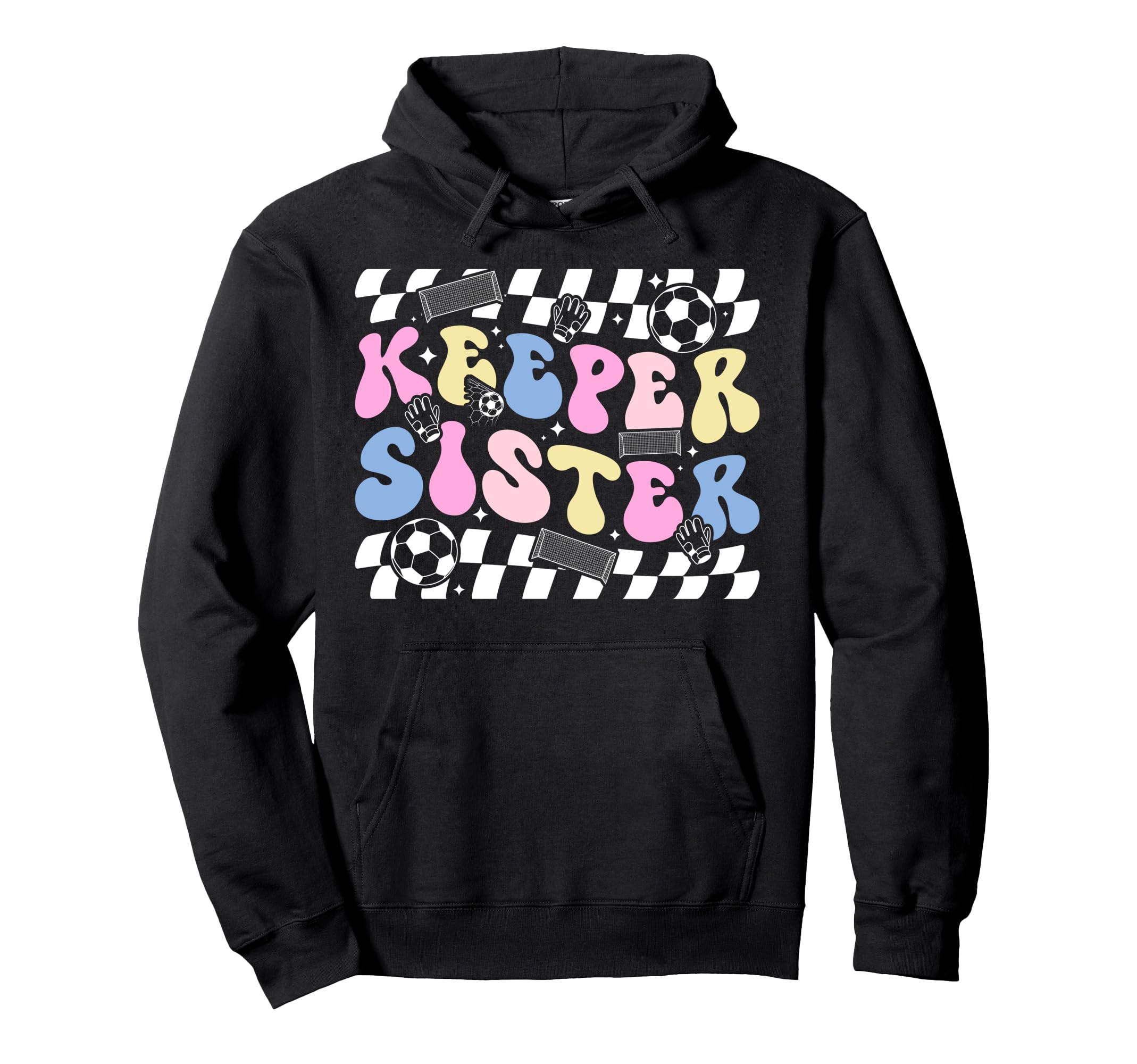 Groovy Soccer Keeper Sister Soccer Goalie Hoodie - Minimalist Print Unisex - T-Shirt, Sweatshirt, Hoodie