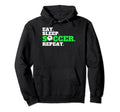 Eat Sleep Soccer Repeat Soccer Fans Eat Hoodie - Graphic Print Men Women - T-Shirt, Sweatshirt, Hoodie