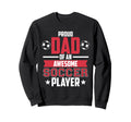 Dad Awesome Soccer Player Sports Sweatshirt - Trendy Graphic Unisex - T-Shirt, Sweatshirt, Hoodie