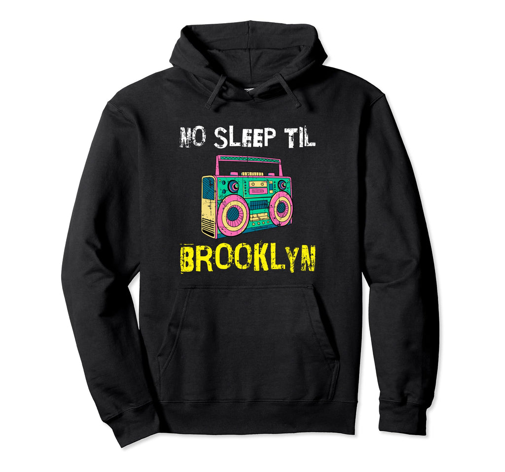 No Sleep Til Brooklyn Old School Hoodie - Casual Everyday Wear for Adults - T-Shirt, Sweatshirt, Hoodie