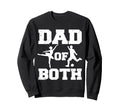 Dad Both Ballet Soccer Funny Sweatshirt - Casual Everyday Wear Unisex - T-Shirt, Sweatshirt, Hoodie