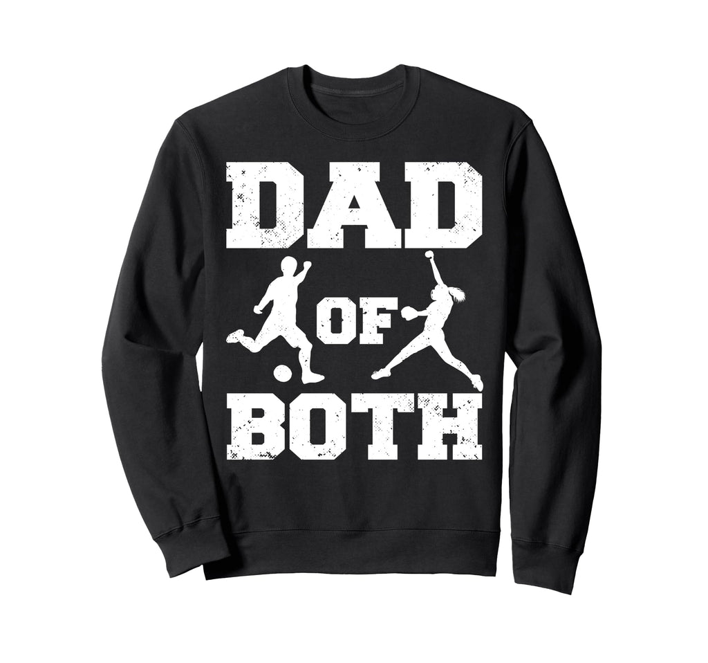Dad Both Funny Soccer Softball Dad Sweatshirt - Custom Art Print Men Women - T-Shirt, Sweatshirt, Hoodie