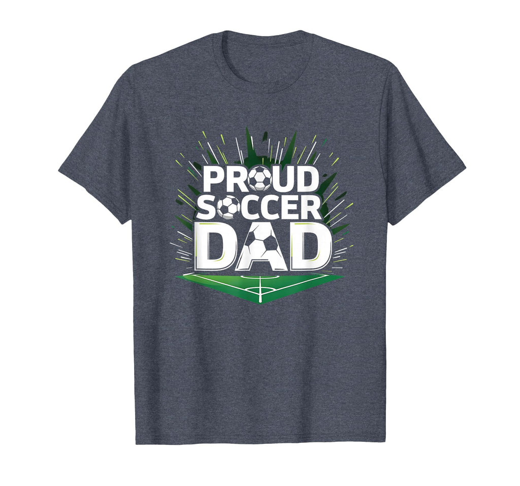 Proud Soccer Dad Cheering Sideline T-Shirt - Novelty Apparel Men Women - T-Shirt, Sweatshirt, Hoodie
