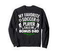 My Favorite Soccer Player Calls Me Sweatshirt - Trendy Graphic Unisex - T-Shirt, Sweatshirt, Hoodie